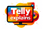 Telly Explains